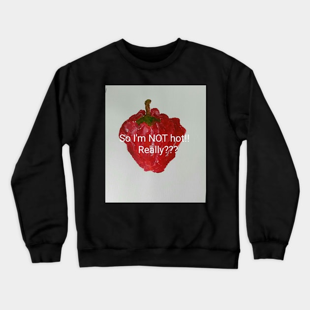 WHEN YOU'RE HOT...YOU'RE HOT! Crewneck Sweatshirt by sarahoo